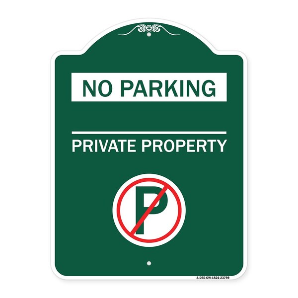 No Parking-Private Property W/ No Parking, Green & White Aluminum Sign, 18" x 24", GW-1824-23799